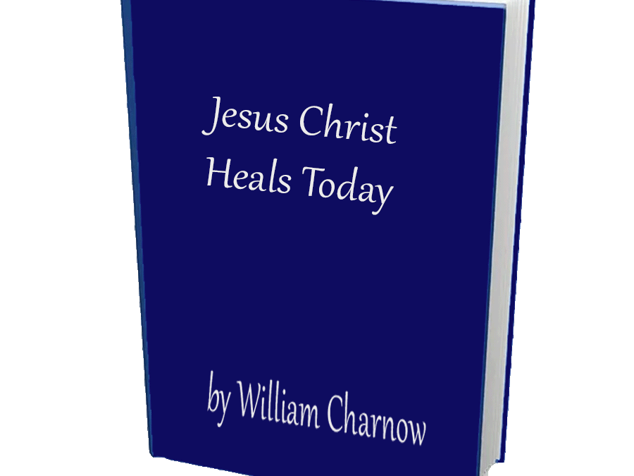 Jesus Christ Heals Today