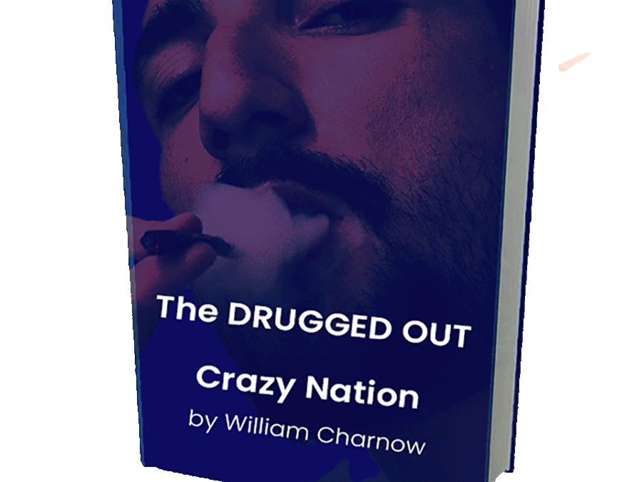 The DRUGGED OUT Crazy Nation